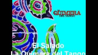 El Salado (zamba) - La Quimera del Tango
