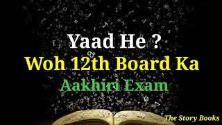 Yaad Hai Woh 12th Board Ka Aakhiri Exam?  Emotiona