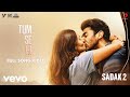 Tum Se Hi Sadak 2 Film Version Part 1 Ankit Tiwari Leena B Shabbir A