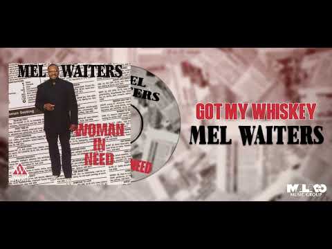 Mel Waiters - Got My Whiskey