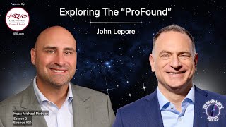 Season 2, Episode 20: Exploring The ProFound with John Lepore