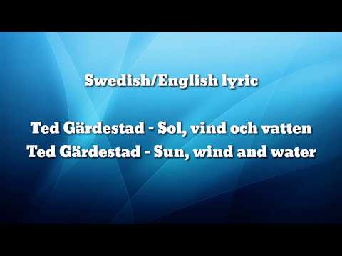Ted Gärdestad - Sun, wind and water (lyrics)