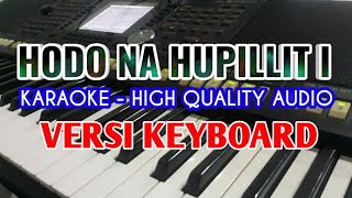 Download lagu Ho Do Na Hupillit i - KARAOKE - Versi Keyboard mp3