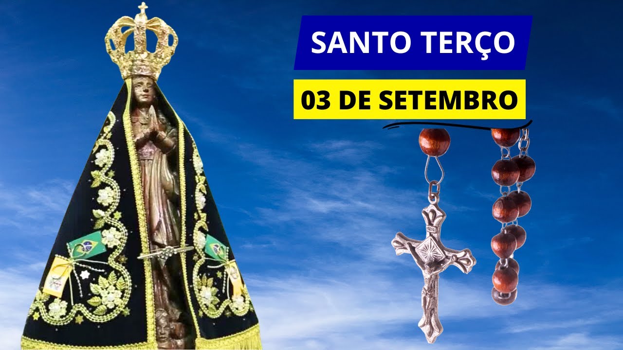 SANTO TERÇO DE APARECIDA DE HOJE - 03/09/2024 | MARIA SANTÍSSIMA, ROGAI POR NÓS!
