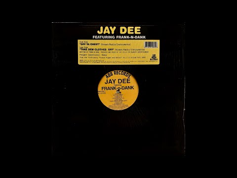 Jay Dee feat. Frank-N-Dank ー Off Ya Chest (Radio) [vinyl]