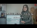 ILAHI NAS ALUK COVER By AI KHODIJAH