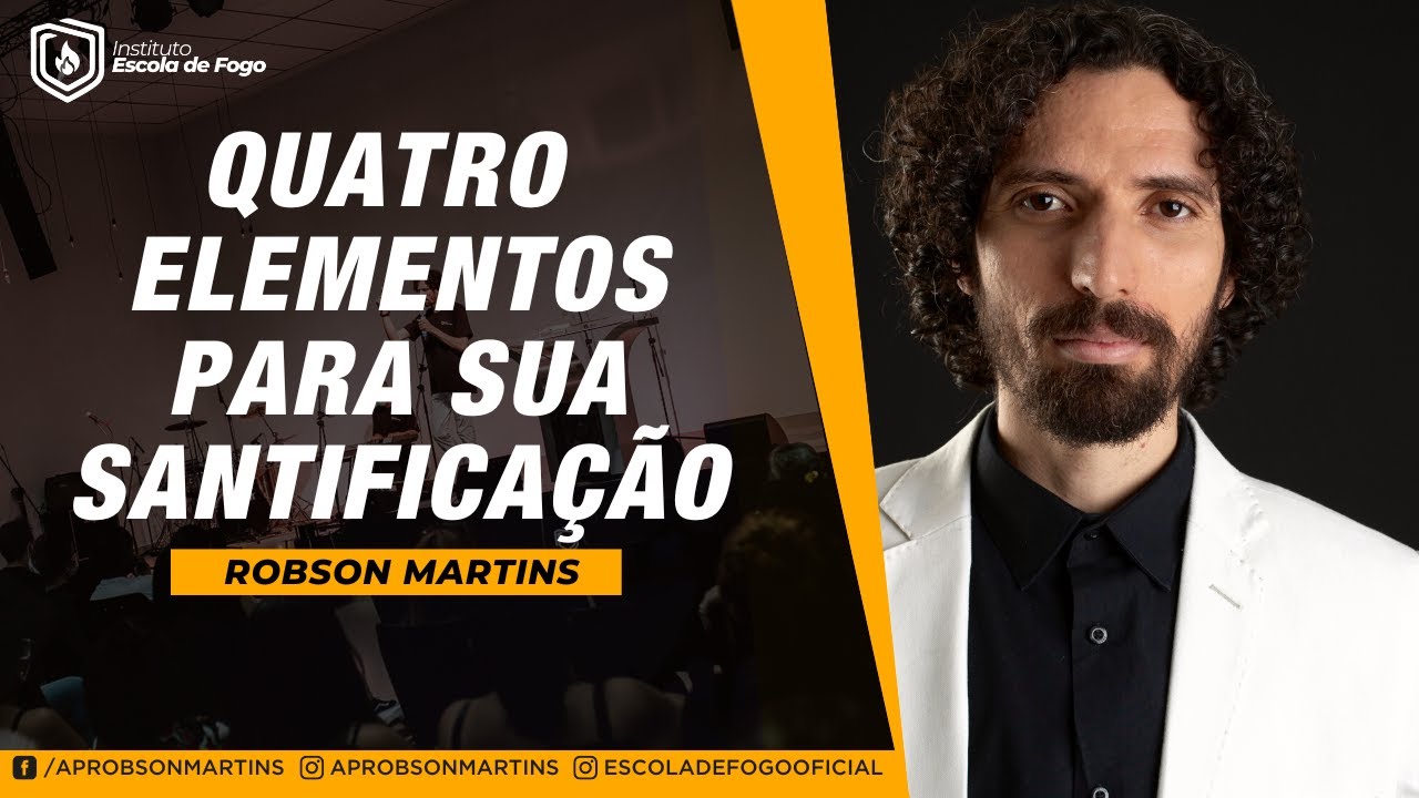 Quatro elementos para sua santificação - @aprobsonmartins