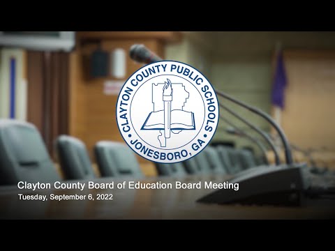 Clayton County Board of Education Board Meeting (September 6, 2022)
