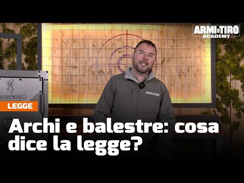 Archi e balestre: cosa dice la legge? - Armi e Tiro Academy