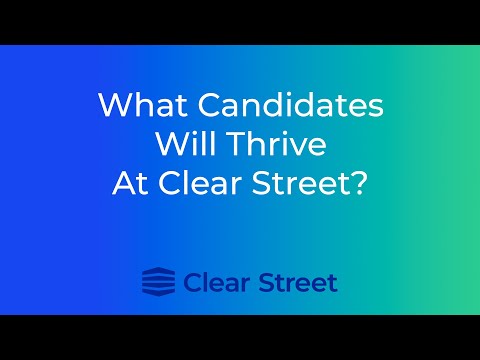 What Candidates Will Thrive at Clear Street?