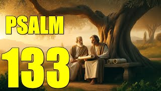 Psalm 133 - Blessed Unity of the People of God (With words - KJV)