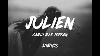 Carly Rae Jepsen - Julien (Lyrics) ♪