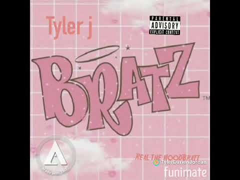 Tyler J - Bratz ft. HoodBratt
