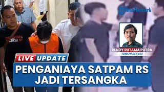 Buntut Penganiayaan Satpam RS Mitra Keluarga Bekasi, Polisi Tetapkan Terduga Pelaku Jadi Tersangka