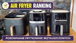 Air Fryer. Testy i ranking frytkownic beztłuszczowych.