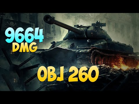 Obj 260 - 6 Frags 9.6K Damage - Beautiful fight! - World Of Tanks
