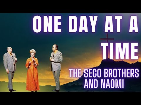 One Day at a Time - The Sego Brothers and Naomi