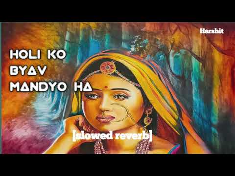 Holi ko byav mandyo ha (slowed reverb) songs lofi