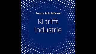 Silicon Valley vs. German Shopfloor – wer gewinnt das Rennen um industrielle KI? (Folge 231)