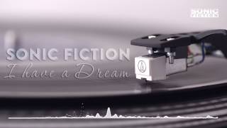 Sonic Fiction - I Have A Dream ( Tech House )