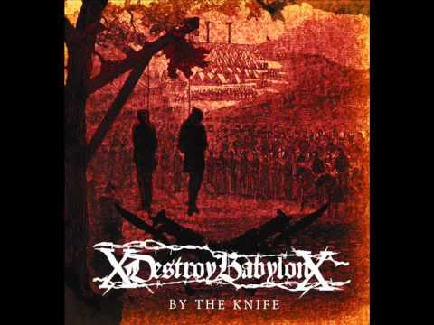 Destroy Babylon - By the knife