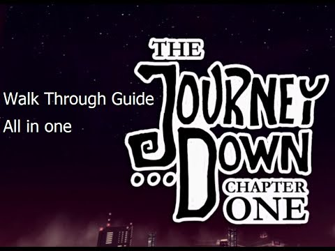 The Journey Down Chapter One Walk Through/Guide