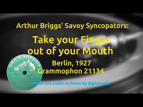Arthur Brigg's Savoy Syncopators: Take your Finger out of your Mouth - Fox Trot [1927] [Re-Upload]