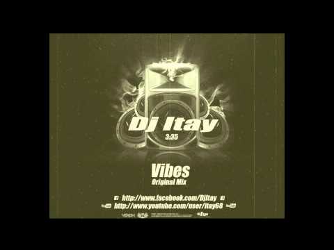 Dj Itay - Vibes (Original Mix) OUT NOW!