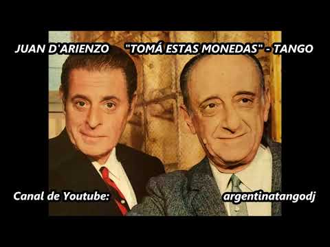 JUAN D'AREINZO & ALBERTO ECHAGÜE: TOMÁ ESTAS MONEDAS  (TANGO)
