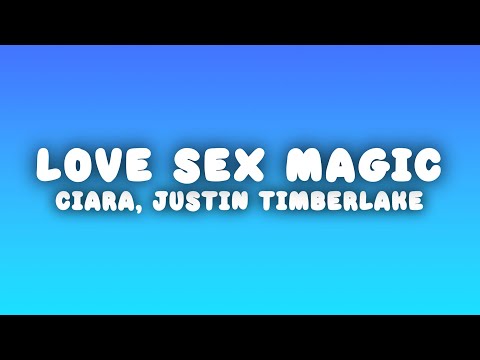 Ciara - Love Sex Magic (Lyrics) ft. Justin Timberlake