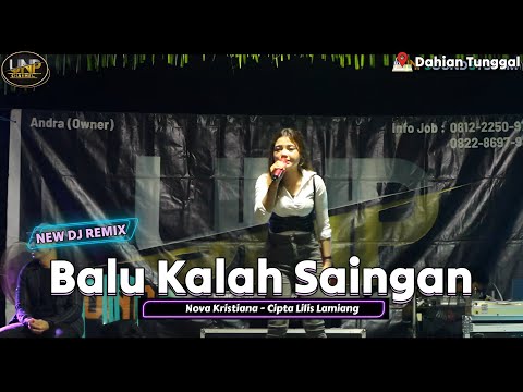 BALU KALAH SAINGAN - Nova Kristiana (Lilis Lamiang) NEW DJ REMIX  - LIVE DESA DAHIAN TUNGGAL