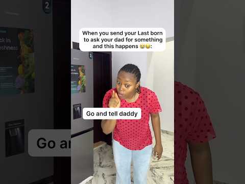 When you send your Last born to ask your dad for something 😭😂… #shorts #relatable