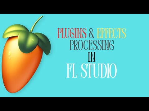 Audio Plugins & Effects Processing in FL Studio | Complete Guide