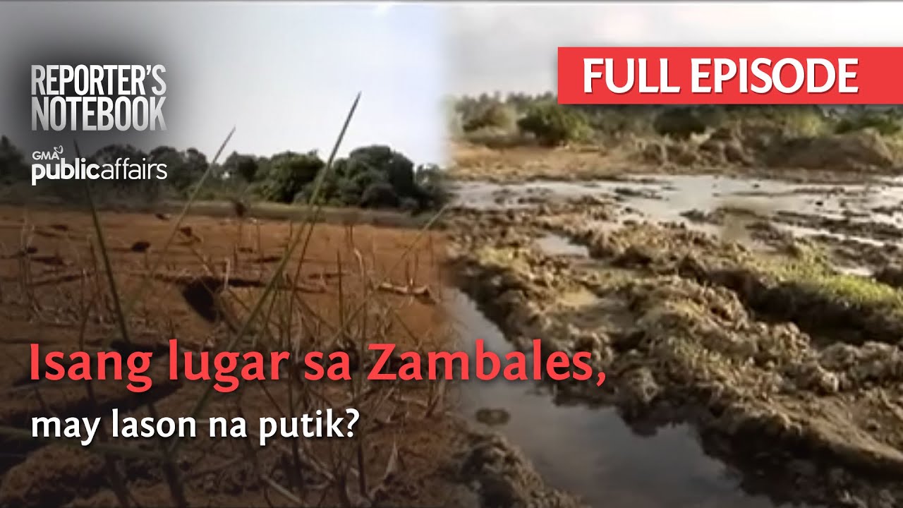 Isang lugar sa Zambales, may lason na putik? (Full Episode) | Reporter's Notebook