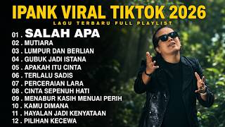 Download lagu 🎵 Ipank Full Album   SALAH APA  MUTIARA   PERCERAIAN LARA 🎵Pop Melayu Terbaru 2026  Trending mp3