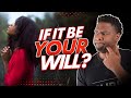 Should I Pray In Faith And Then Say If It S Your Will Lord Q A