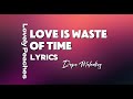 Lovely Peaches Love Is A Waste Of Time Lyrics