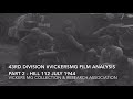 43rd Division #VickersMG film analysis - Hill 112 July 1944