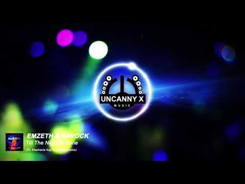 Emzeth x Havock - Till the night is done (Feat. Stephanie Kay & Nate Monoxide)