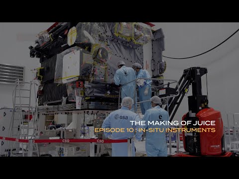 The Making of Juice - Episode10.1: In-Situ science instruments