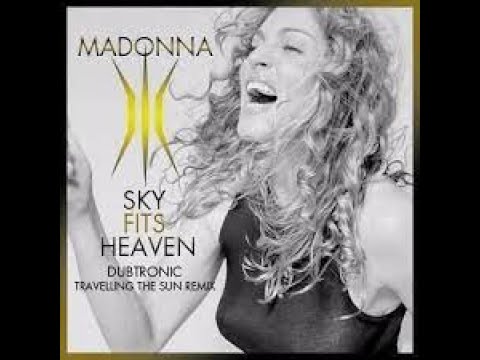Madonna - Sky Fits Heaven (Dubtronic Travelling The Sun Remix)
