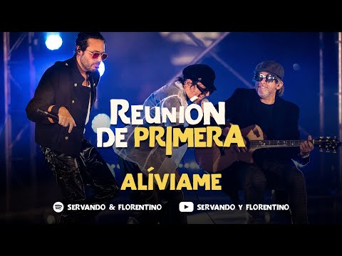 SERVANDO & FLORENTINO - Aliveame- Reunión de Primera (Live)