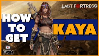 Last Fortress: Underground How to Get KAYA 2022