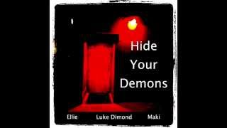 Hide Your Demons (Feat. Luke Dimond &amp; Maki)