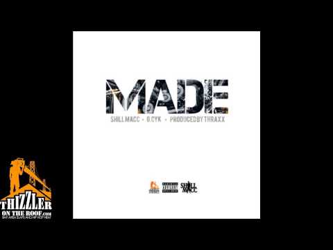 Shill Macc ft. G. Cyk - Made (Produced by Thraxx) [Thizzler.com]