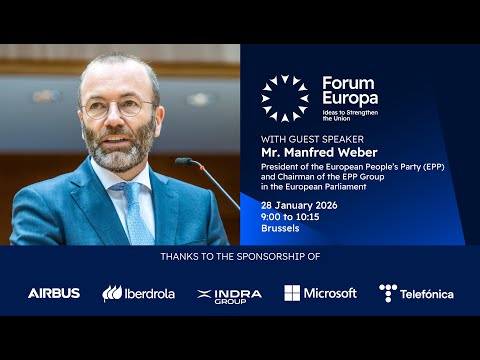 Forum Europa | Mr. Manfred Weber - President, European People's Party (EPP) & Chairman, EPP Group