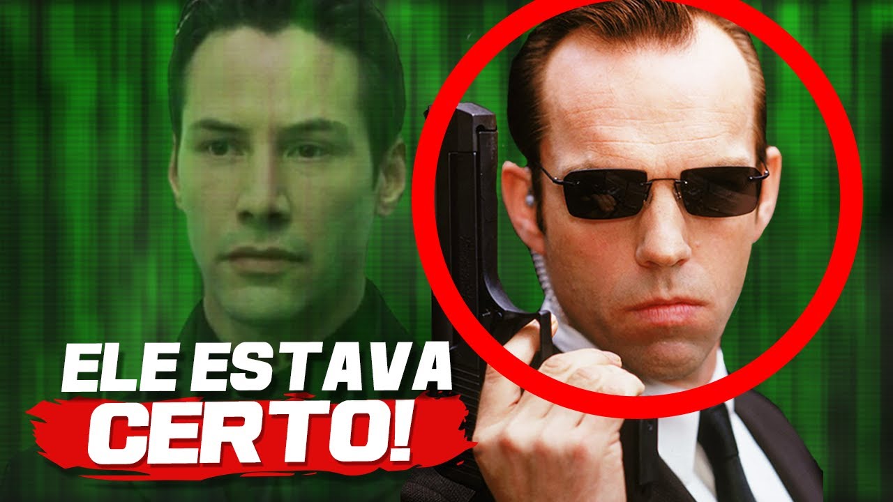 O AGENTE SMITH DE MATRIX TAVA CERTO O TEMPO TODO?