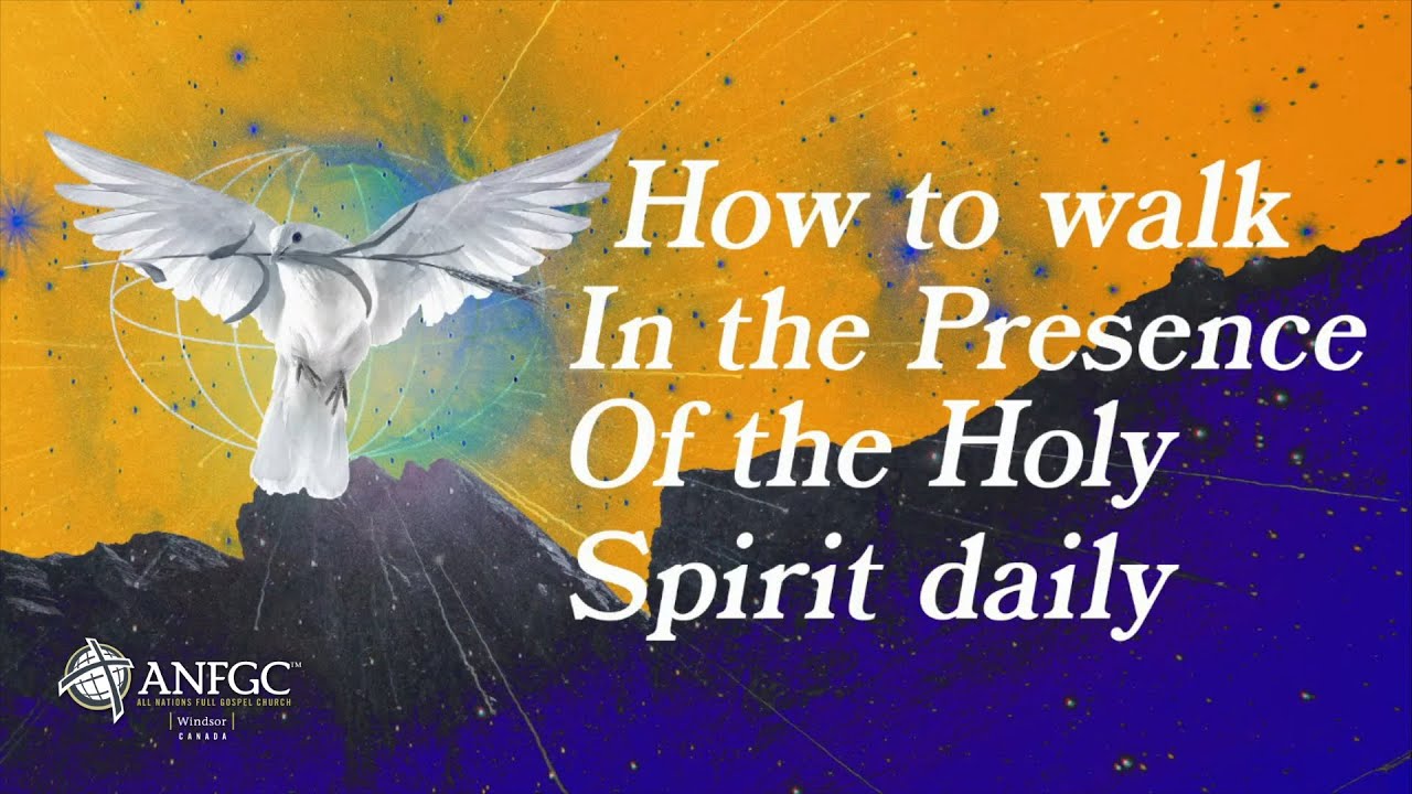 How to Walk in the Presence of the Holy Spirit Daily