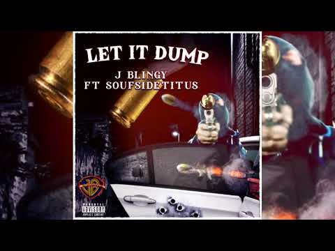 J Blingy x SoufSideTitus - Let It Dump