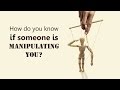 How Do You Know If Someone Is Manipulating You Spiritual Awakening Enlightenment